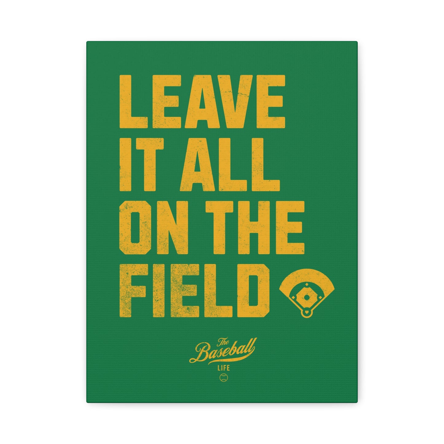 Leave It All On The Field Wall Art Canvas_Vertical