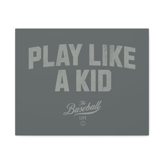 Play Like A Kid Wall Art Canvas_Dark Gray
