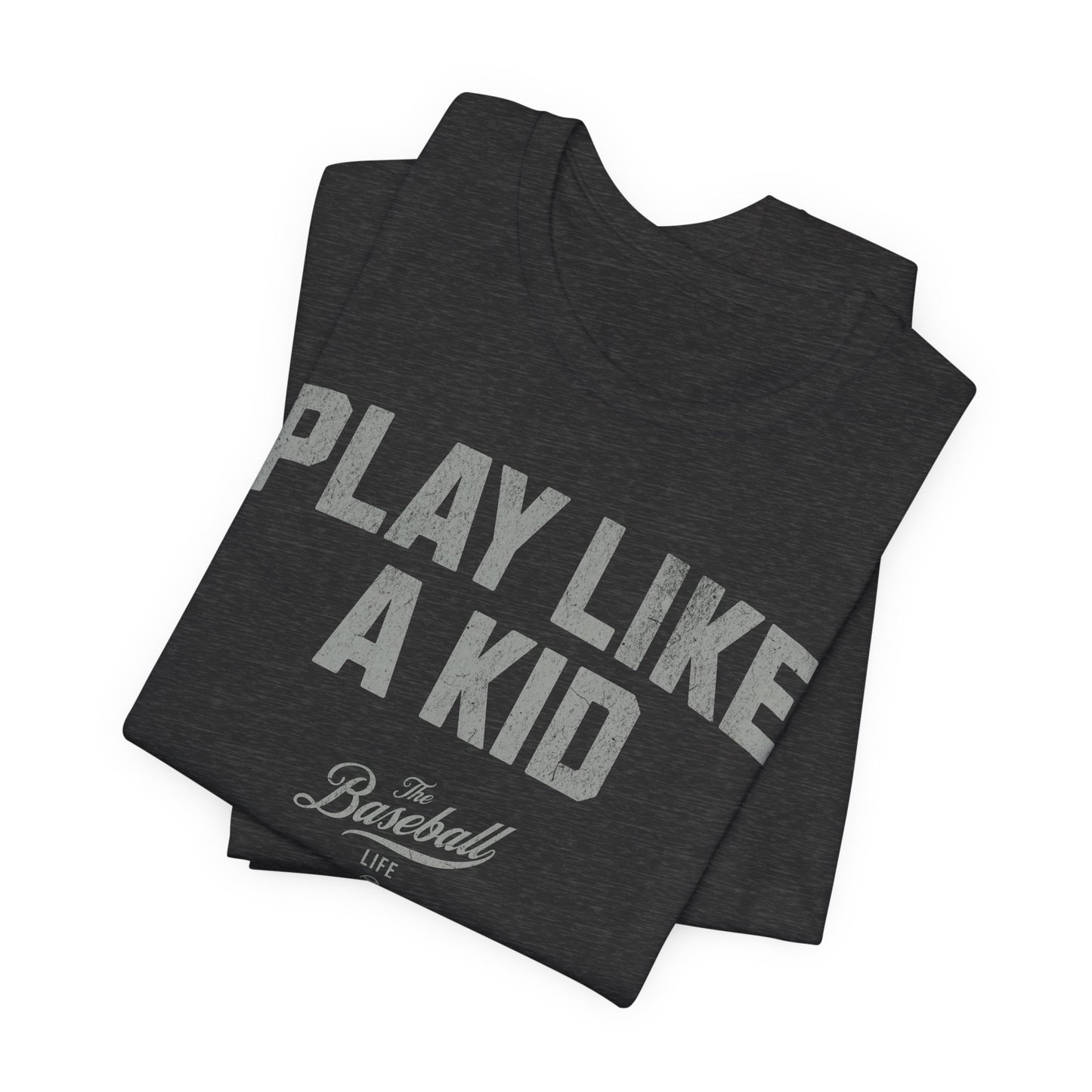 Play Like A Kid T-Shirt