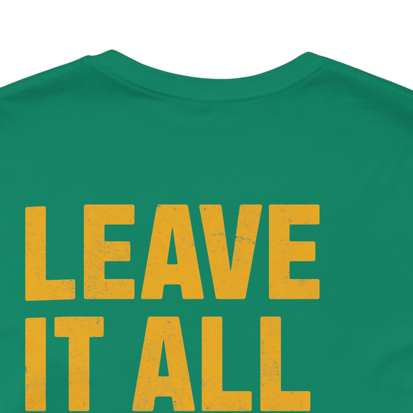 Leave It All On The Field Baseball T-Shirt