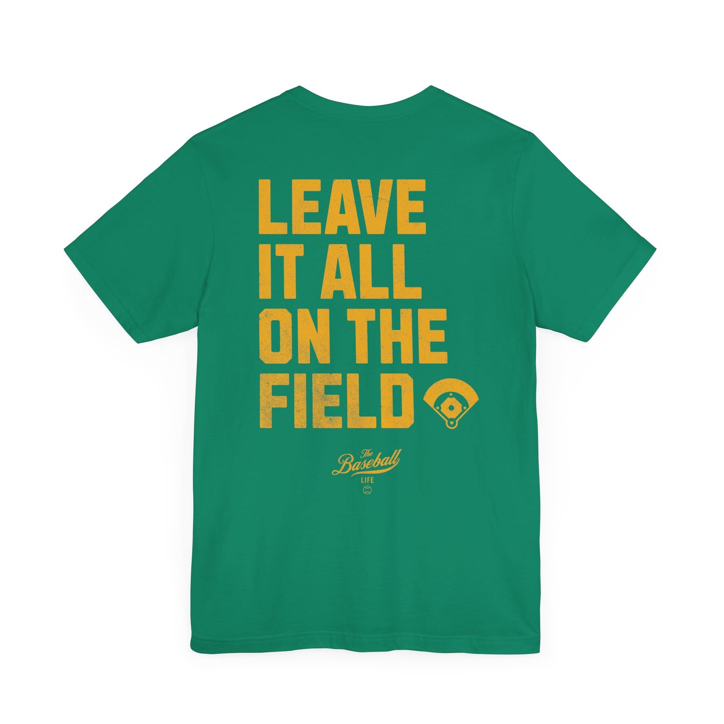 Leave It All On The Field Baseball T-Shirt