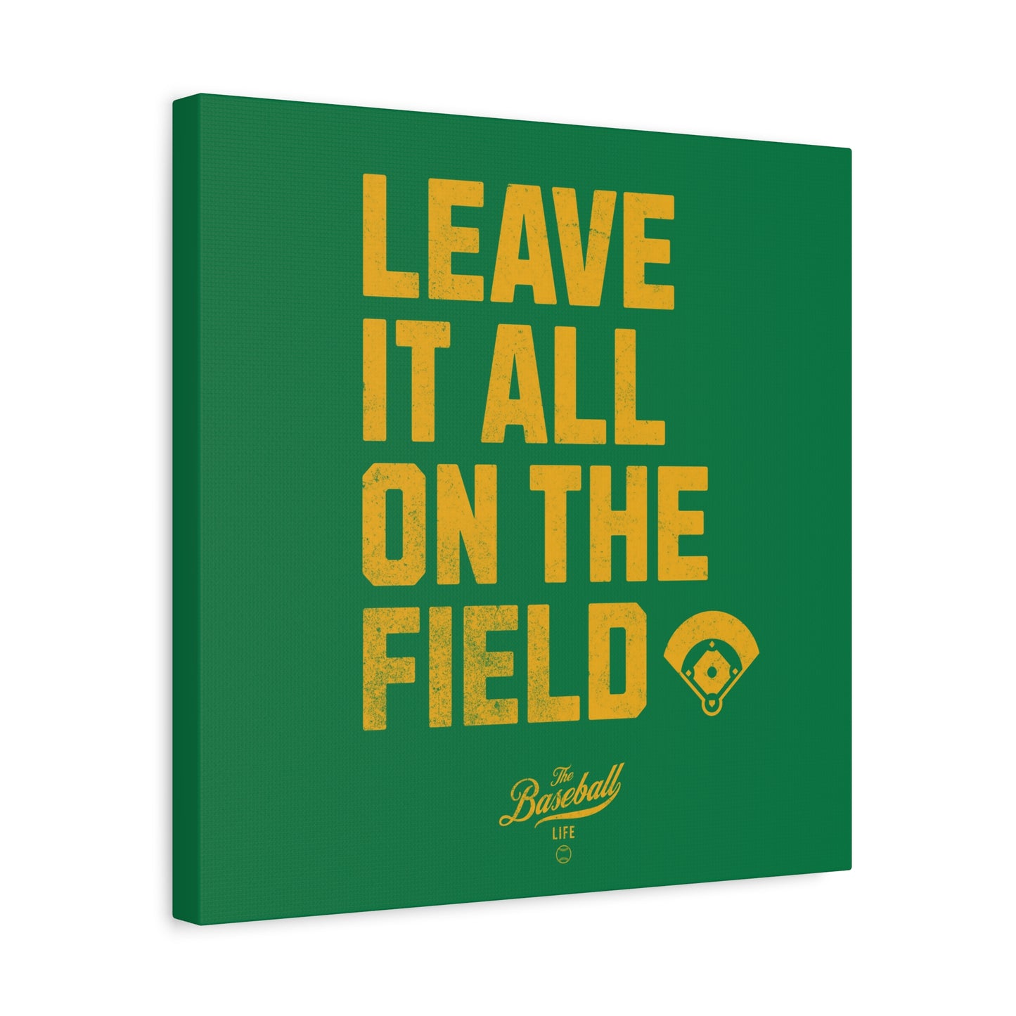 Leave It All On The Field Wall Art Canvas