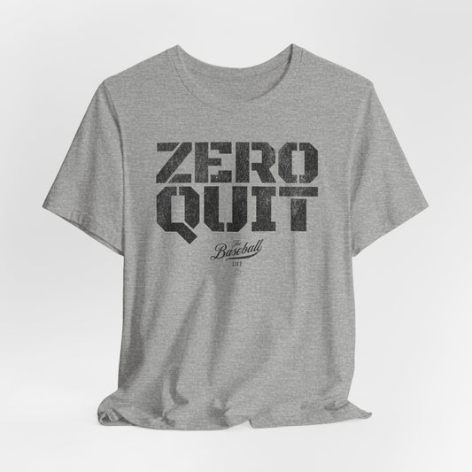 Zero Quit Baseball T-Shirt