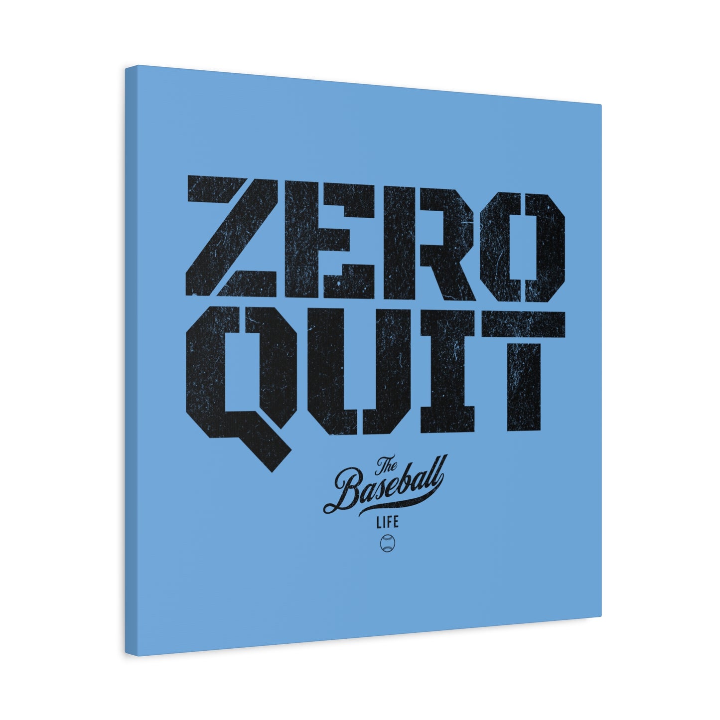 Zero Quit Wall Art Canvas_Carolina Blue