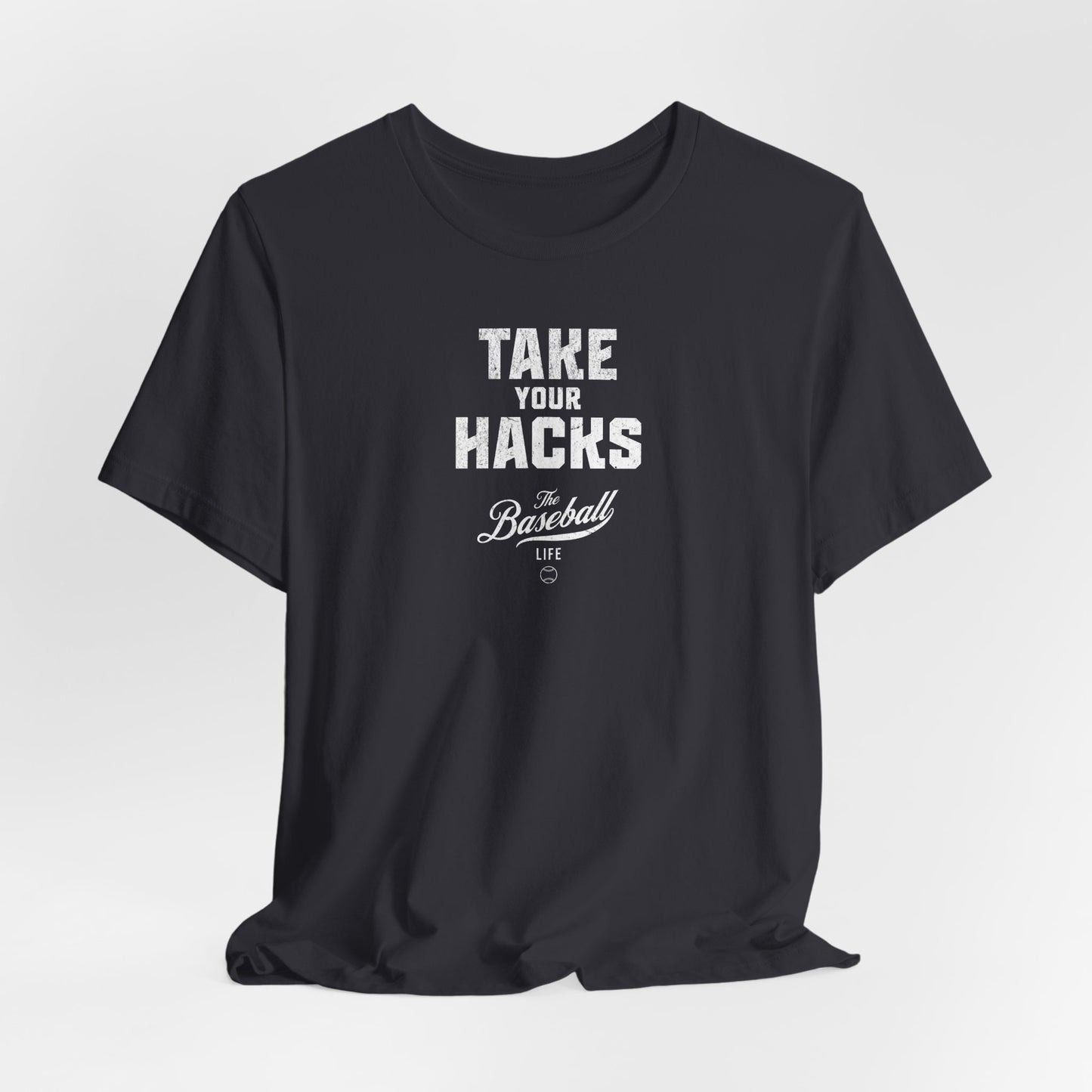 Take Your Hacks Baseball T-Shirt