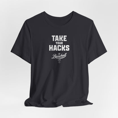 Take Your Hacks Baseball T-Shirt