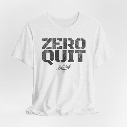 Zero Quit Baseball T-Shirt