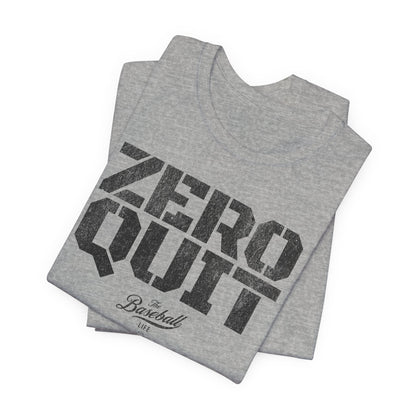 Zero Quit Baseball T-Shirt