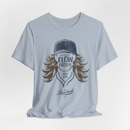 Flow Freely Baseball Hair T-Shirt