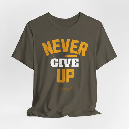 Never Give Up Baseball T-Shirt