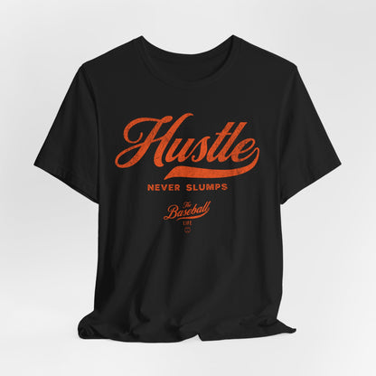 Hustle Never Slumps Baseball T-Shirt