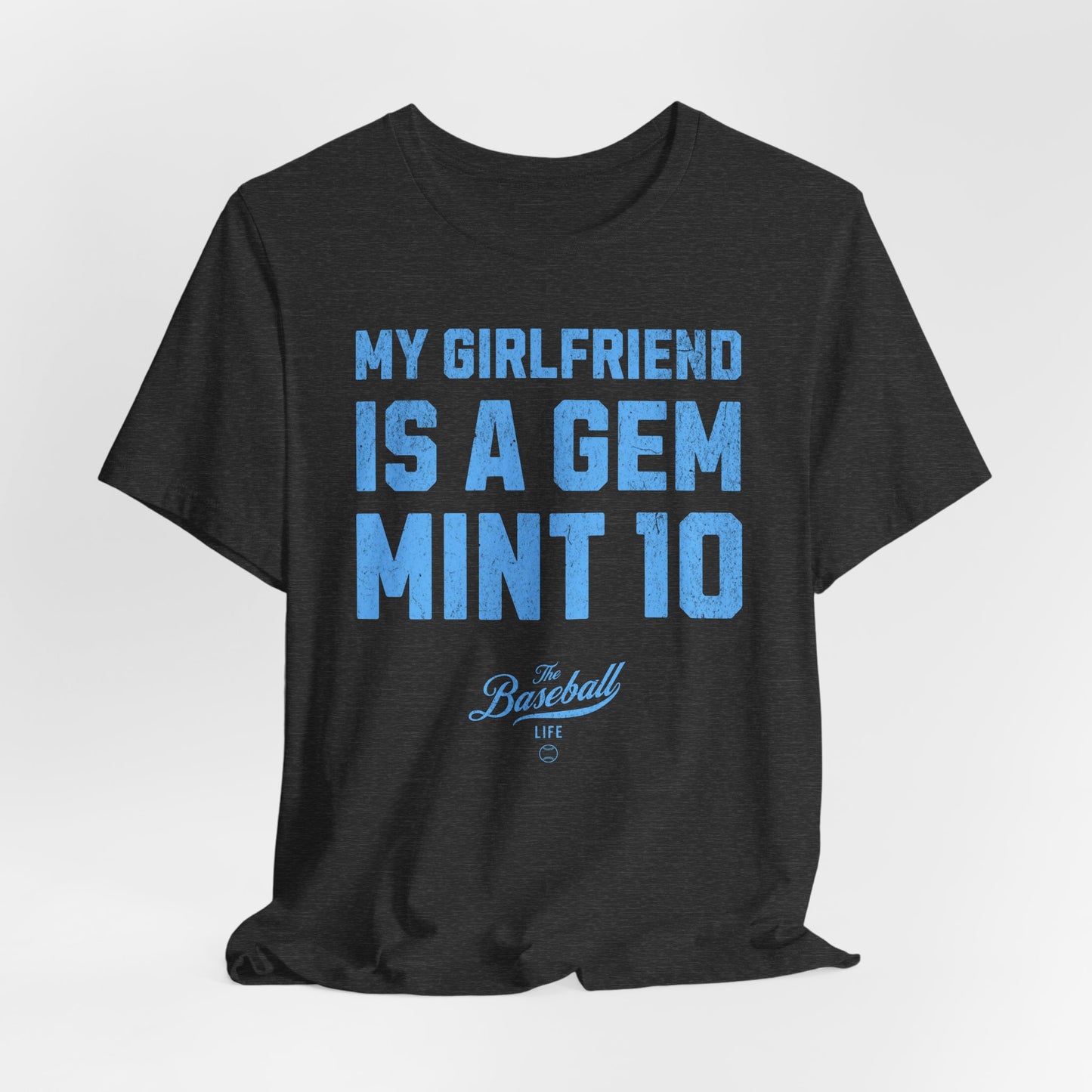 My Girlfriend Is A Gem Mint 10 Baseball T-Shirt