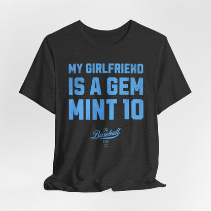 My Girlfriend Is A Gem Mint 10 Baseball T-Shirt