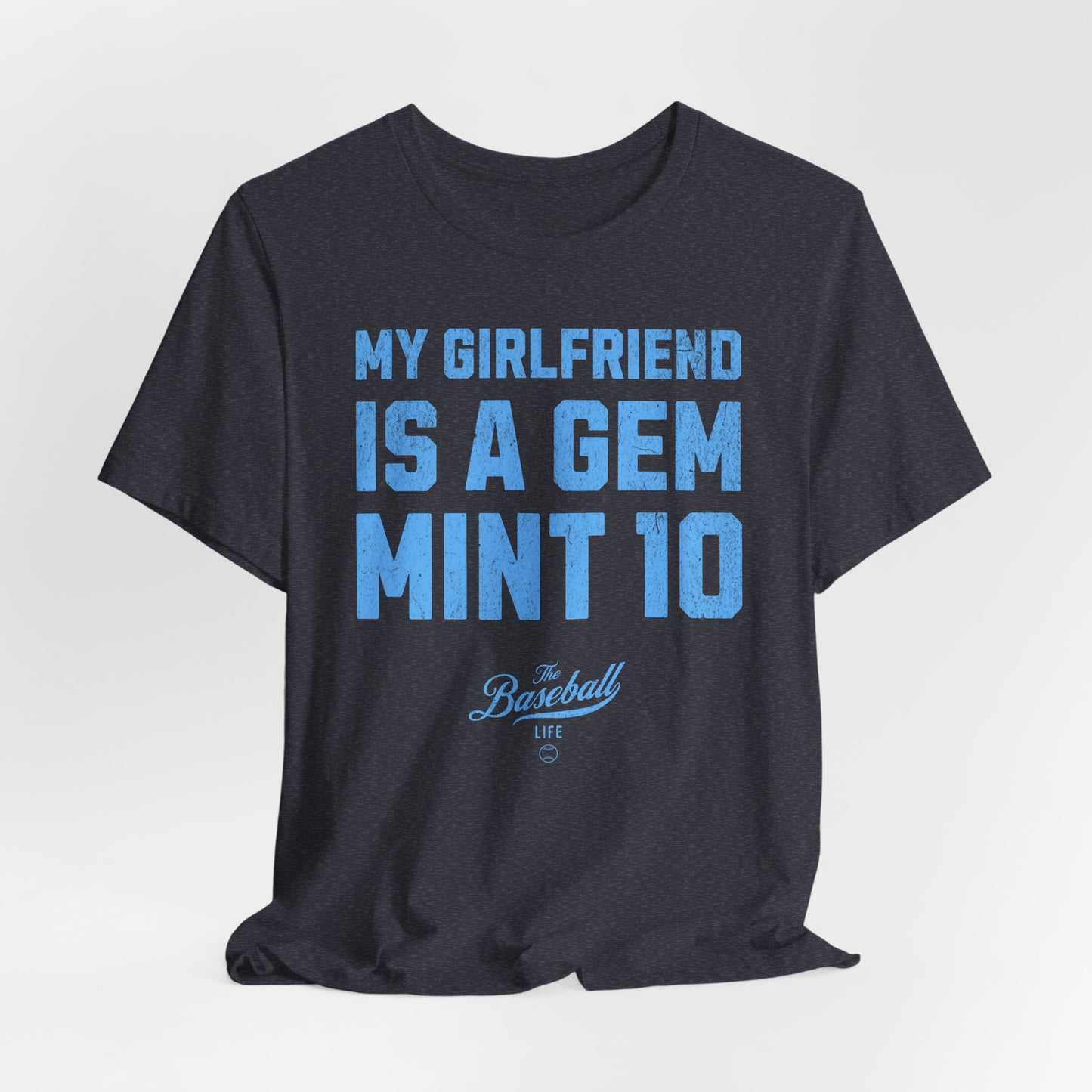 My Girlfriend Is A Gem Mint 10 Baseball T-Shirt