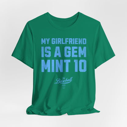 My Girlfriend Is A Gem Mint 10 Baseball T-Shirt