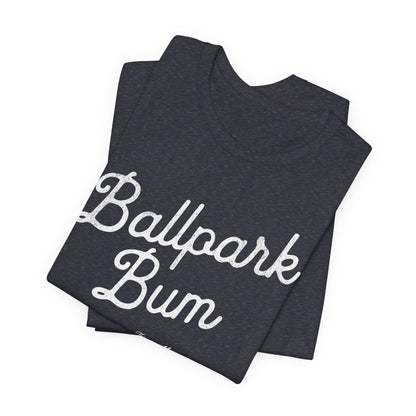 Ballpark Bum T-Shirt