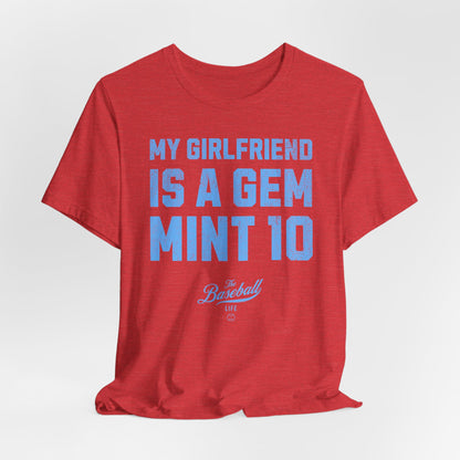My Girlfriend Is A Gem Mint 10 Baseball T-Shirt
