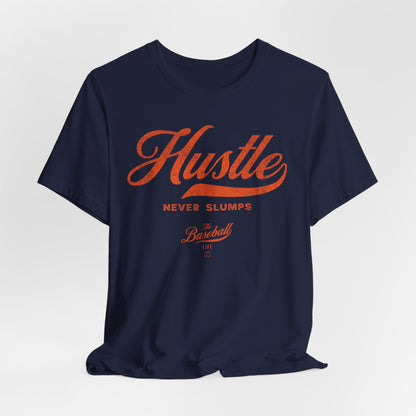 Hustle Never Slumps T-Shirt