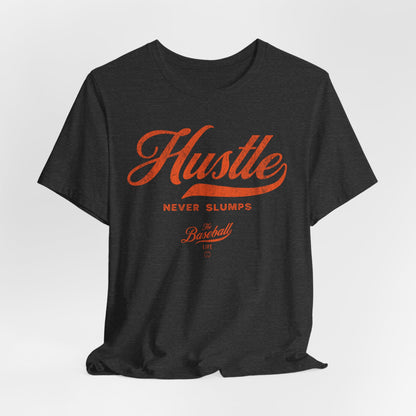 Hustle Never Slumps Baseball T-Shirt