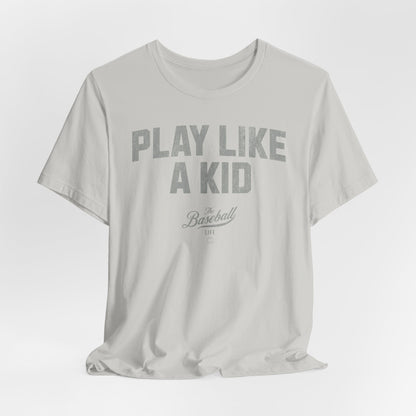Play Like A Kid T-Shirt