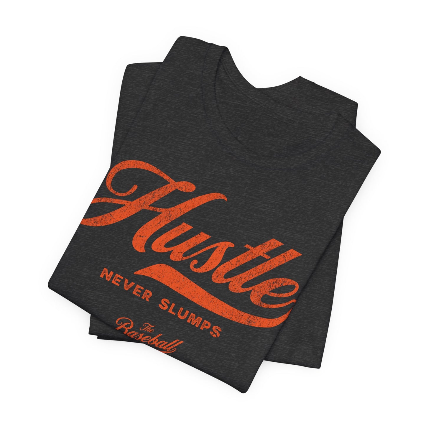 Hustle Never Slumps T-Shirt