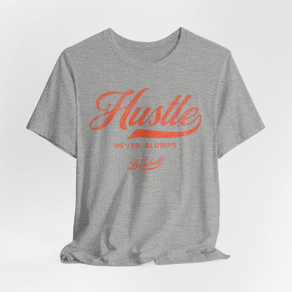 Hustle Never Slumps Baseball T-Shirt