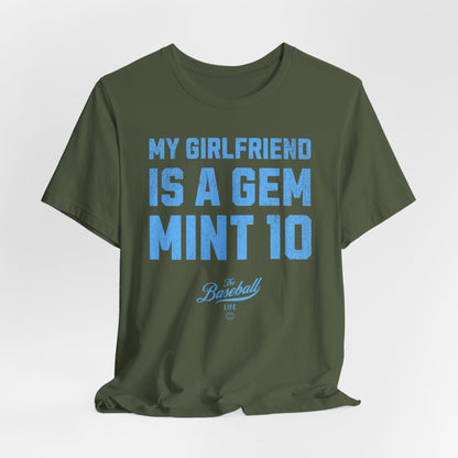 My Girlfriend Is A Gem Mint 10 Baseball T-Shirt