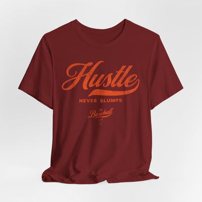 Hustle Never Slumps Baseball T-Shirt