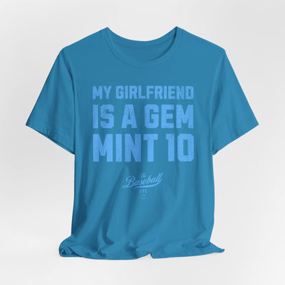 My Girlfriend Is A Gem Mint 10 Baseball T-Shirt
