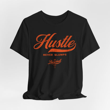 Hustle Never Slumps T-Shirt