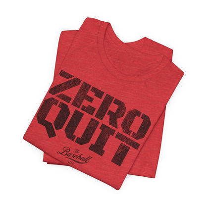 Zero Quit Baseball T-Shirt