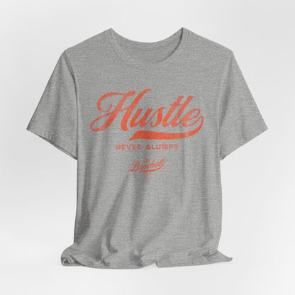 Hustle Never Slumps T-Shirt