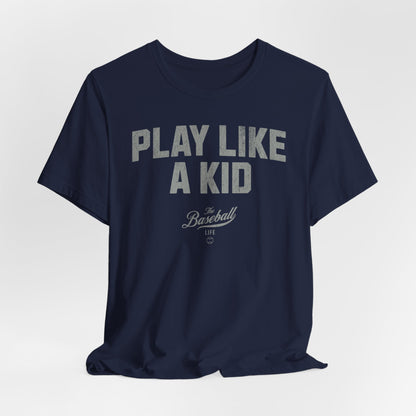 Play Like A Kid T-Shirt