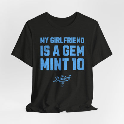 My Girlfriend Is A Gem Mint 10 Baseball T-Shirt