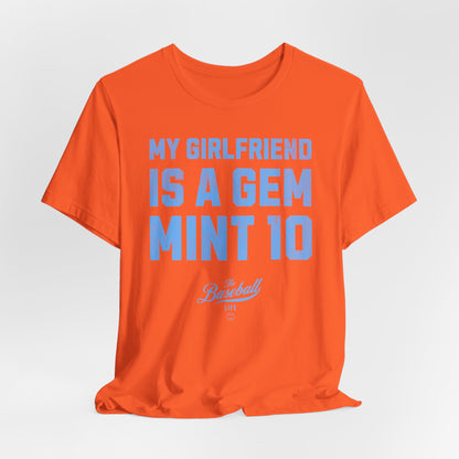 My Girlfriend Is A Gem Mint 10 Baseball T-Shirt
