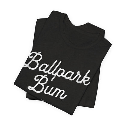 Ballpark Bum T-Shirt