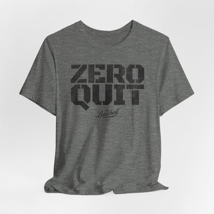 Zero Quit Baseball T-Shirt