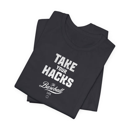 Take Your Hacks Baseball T-Shirt