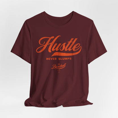 Hustle Never Slumps Baseball T-Shirt