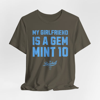 My Girlfriend Is A Gem Mint 10 Baseball T-Shirt
