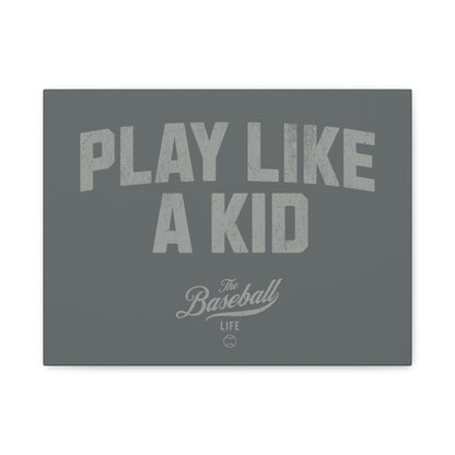 Play Like A Kid Wall Art Canvas_Dark Gray