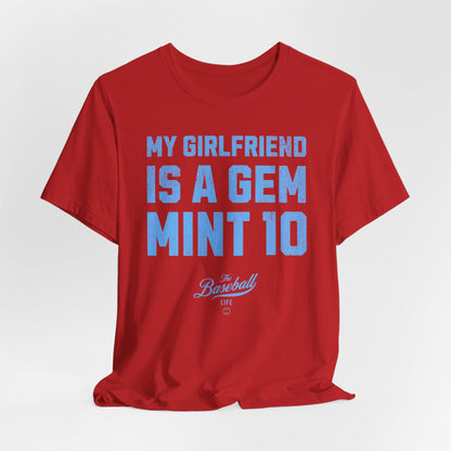 My Girlfriend Is A Gem Mint 10 Baseball T-Shirt