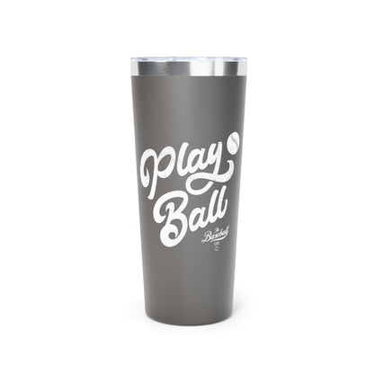 22oz Insulated Travel Tumbler_Play Ball Script