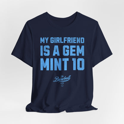 My Girlfriend Is A Gem Mint 10 Baseball T-Shirt