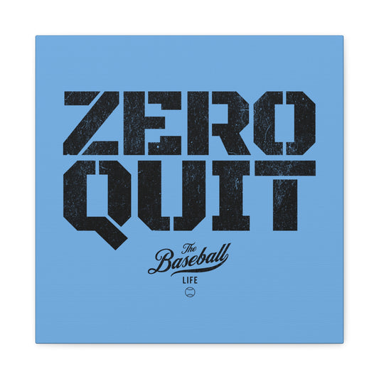 Zero Quit Wall Art Canvas_Carolina Blue