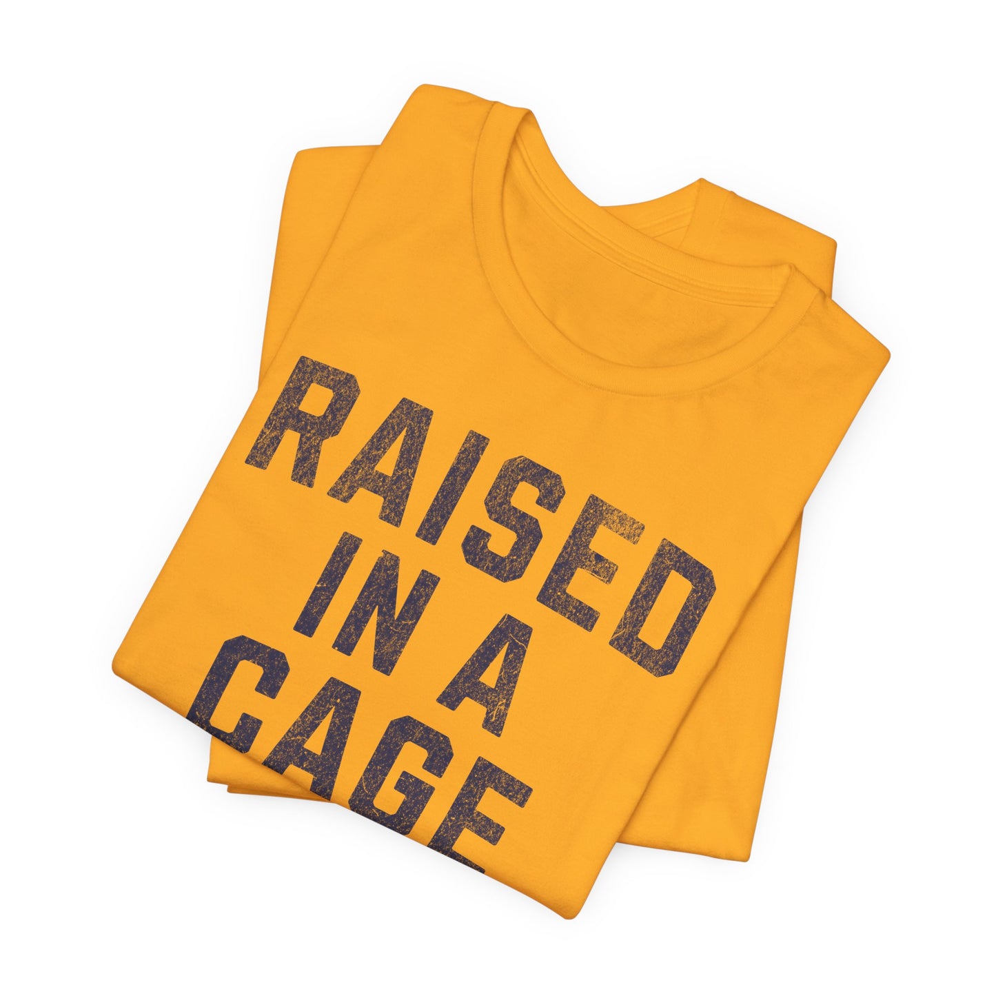 Raised in a Cage T-Shirt